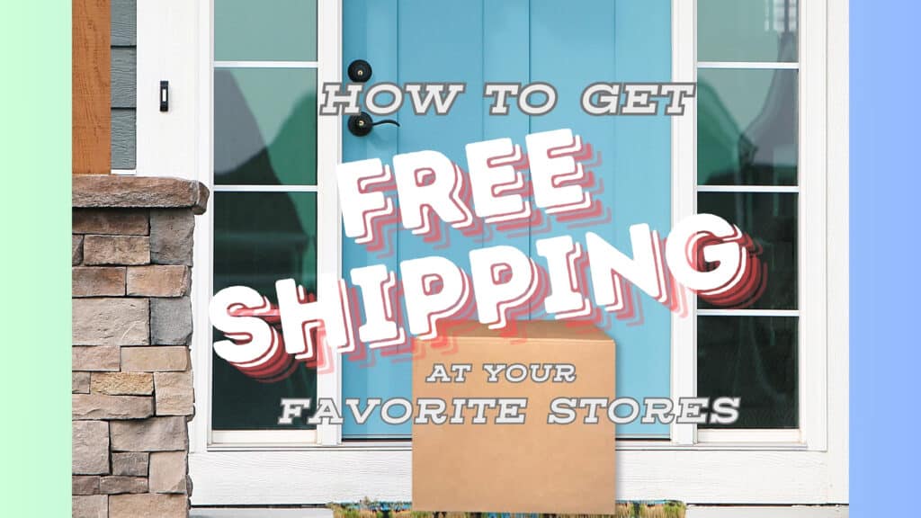 How to Score Free Shipping at Your Favorite Stores